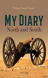 eBook (epub) My Diary - North and South (Vol. 1&amp;2) de William Howard Russell