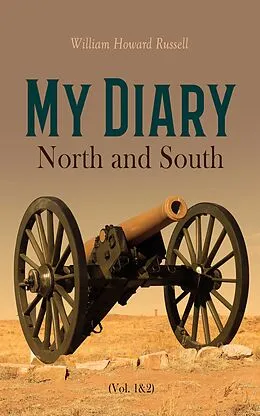 E-Book (epub) My Diary - North and South (Vol. 1&2) von William Howard Russell