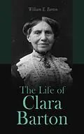 E-Book (epub) The Life of Clara Barton von William E. Barton