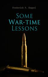 E-Book (epub) Some War-time Lessons von Frederick P. Keppel