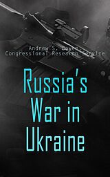 eBook (epub) Russia's War in Ukraine de Andrew S. Bowen, Congressional Research Service