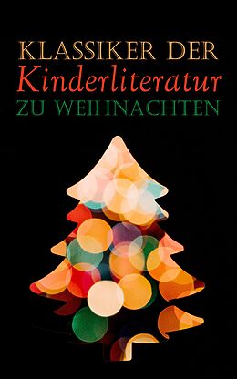 E-Book (epub) Klassiker der Kinderliteratur zu Weihnachten von Beatrix Potter, Mark Twain, Selma Lagerlöf
