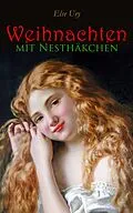 E-Book (epub) Weihnachten mit Nesthäkchen von Else Ury