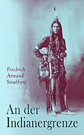 E-Book (epub) An der Indianergrenze von Friedrich Armand Strubberg