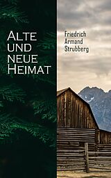 E-Book (epub) Alte und neue Heimat von Friedrich Armand Strubberg