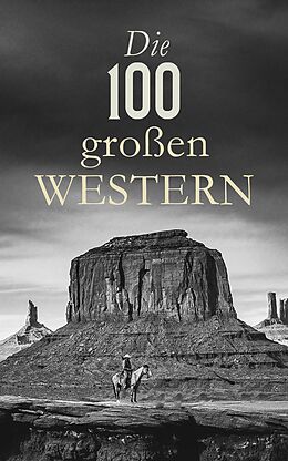 E-Book (epub) Die 100 großen Western von Karl May, Max Brand, James Fenimore Cooper