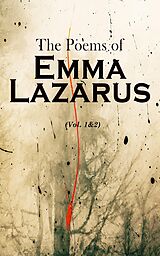 eBook (epub) The Poems of Emma Lazarus (Vol. 1&amp;2) de Emma Lazarus