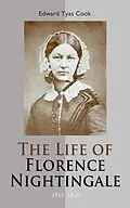 E-Book (epub) The Life of Florence Nightingale (Vol. 1&2) von Edward Tyas Cook