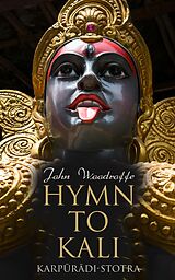 eBook (epub) Hymn to Kali: Karp?r?di-Stotra de John Woodroffe