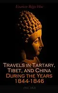 E-Book (epub) Travels in Tartary, Tibet, and China During the Years 1844-1846 (Vol. 1&2) von Evariste Régis Huc