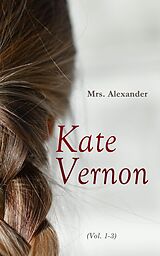 eBook (epub) Kate Vernon (Vol. 1-3) de Mrs. Alexander