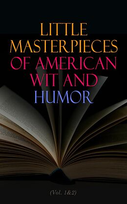 eBook (epub) Little Masterpieces of American Wit and Humor (Vol. 1&amp;2) de Various Authors