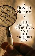 E-Book (epub) The Ancient Scriptures and the Modern Jew von David Baron