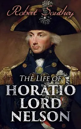 E-Book (epub) The Life of Horatio Lord Nelson von Robert Southey