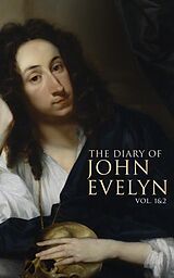 E-Book (epub) The Diary of John Evelyn (Vol. 1&amp;2) von John Evelyn