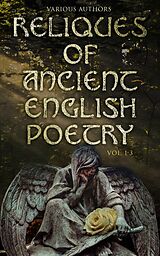 eBook (epub) Reliques of Ancient English Poetry (Vol. 1-3) de Various Authors