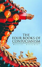 E-Book (epub) The Four Books of Confucianism von Mencius, Anonymous