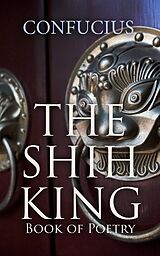 E-Book (epub) The Shih King: Book of Poetry von Confucius