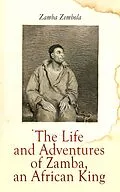 E-Book (epub) The Life and Adventures of Zamba, an African King von Zamba Zembola