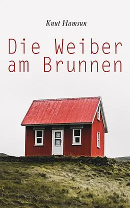 E-Book (epub) Die Weiber am Brunnen von Knut Hamsun