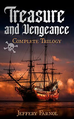eBook (epub) Treasure and Vengeance - Complete Trilogy de Jeffery Farnol