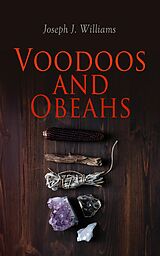 E-Book (epub) Voodoos and Obeahs von Joseph J. Williams