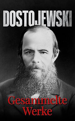 E-Book (epub) Dostojewski - Gesammelte Werke von Fjodor M. Dostojewski