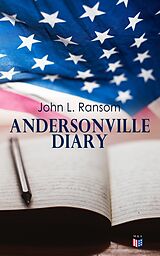 E-Book (epub) Andersonville Diary von John L. Ransom