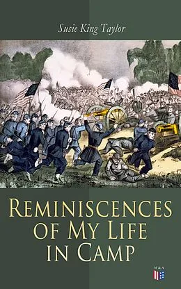 E-Book (epub) Reminiscences of My Life in Camp von Susie King Taylor