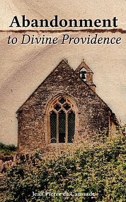 eBook (epub) Abandonment to Divine Providence de Jean Pierre de Caussade