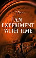 E-Book (epub) An Experiment with Time von J. W. Dunne