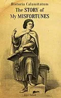 E-Book (epub) Historia Calamitatum - The Story of My Misfortunes von Peter Abelard