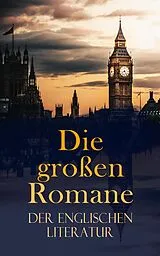 E-Book (epub) Die großen Romane der englischen Literatur von Charles Dickens, Mary Shelley, Jack London