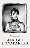E-Book (epub) Memoiren Jerome Bonapartes von Jerome Bonaparte