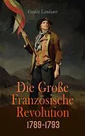 E-Book (epub) Die Große Französische Revolution 1789-1793 von Pjotr Alexejewitsch Kropotkin