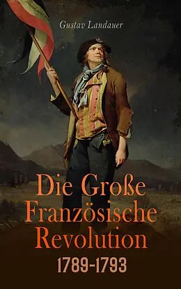 E-Book (epub) Die Große Französische Revolution 1789-1793 von Pjotr Alexejewitsch Kropotkin