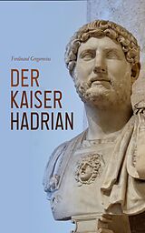 E-Book (epub) Der Kaiser Hadrian von Ferdinand Gregorovius