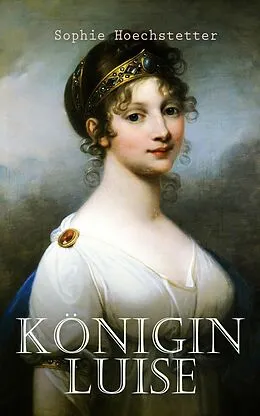 E-Book (epub) Königin Luise von Sophie Hoechstetter