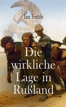 E-Book (epub) Die wirkliche Lage in Rußland von Leo Trotzki