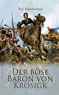 E-Book (epub) Der böse Baron von Krosigk von Paul Schreckenbach