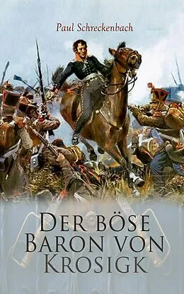 E-Book (epub) Der böse Baron von Krosigk von Paul Schreckenbach