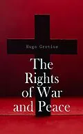 E-Book (epub) The Rights of War and Peace von Hugo Grotius