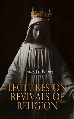 E-Book (epub) Lectures on Revivals of Religion von Charles G. Finney