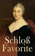 E-Book (epub) Schloß Favorite von Luise Ahlborn