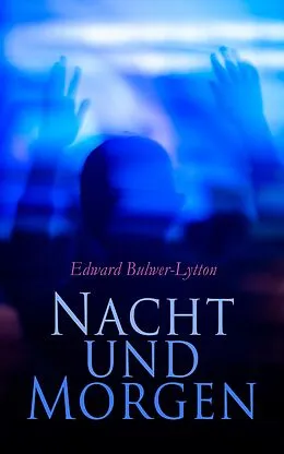 E-Book (epub) Nacht und Morgen von Edward Bulwer-Lytton