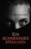 E-Book (epub) Ein schneidiges Mädchen von Major Arthur Griffiths