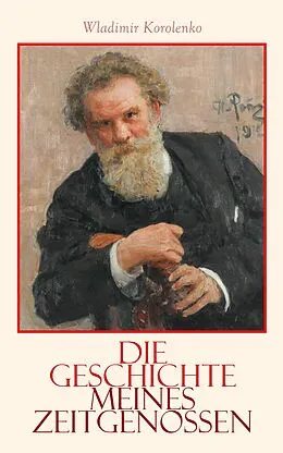E-Book (epub) Die Geschichte meines Zeitgenossen von Wladimir Korolenko