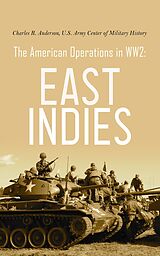 E-Book (epub) The American Operations in WW2: East Indies von Charles R. Anderson, U.S. Army Center of Military History