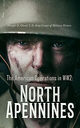 eBook (epub) The American Operations in WW2: North Apennines de Dwight D. Oland, U.S. Army Center of Military History