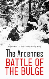 E-Book (epub) The Ardennes: Battle of the Bulge von Hugh M. Cole, U.S. Army Center of Military History